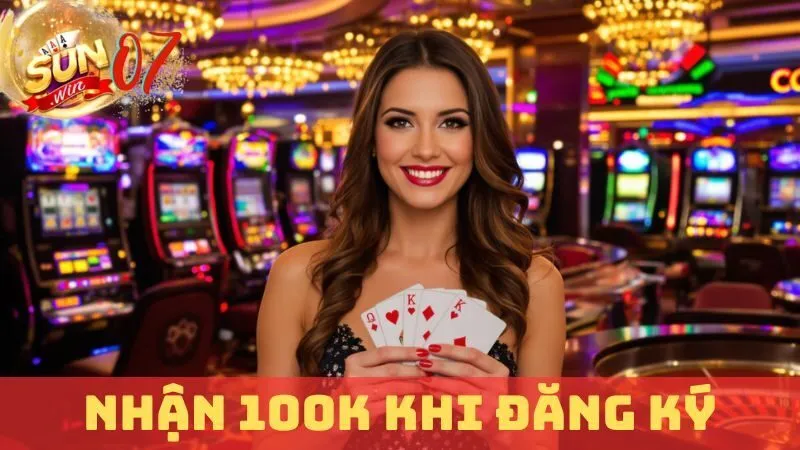 Nhận 100k Khi Đăng Ký Sunwin: Hiệu Quả Nhất Năm 2025